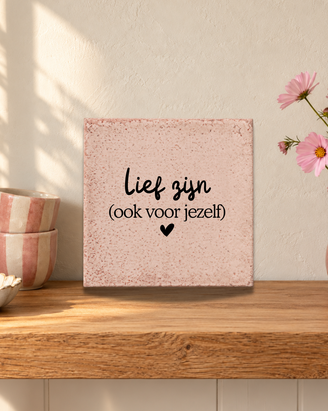 Lief zijn (ook voor jezelf) Tegeltje
