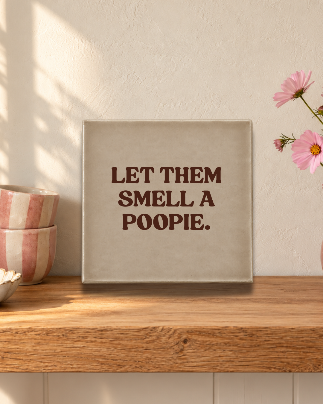 Let them smell a poopie Tegeltje