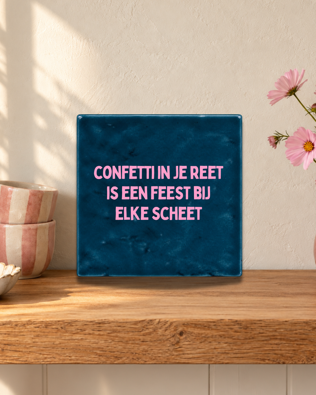 Confetti in je reet is een feest bij elke scheet Tegeltje