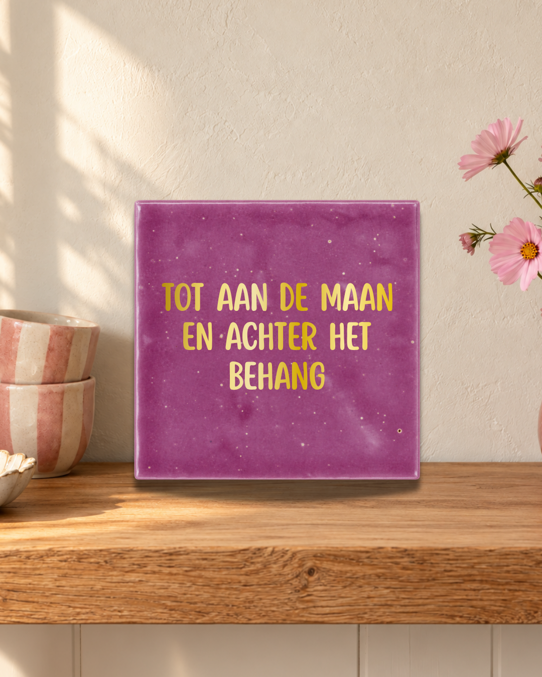 Tot aan de maan en achter het behang Tegeltje